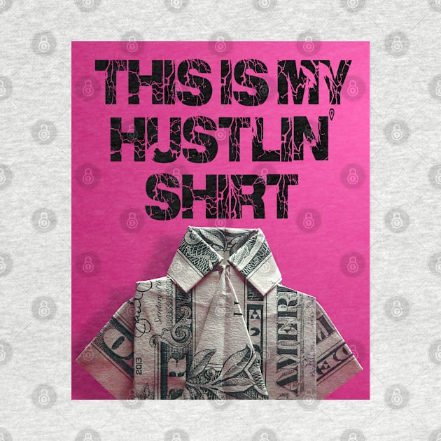 hustling shirt by thehollowpoint